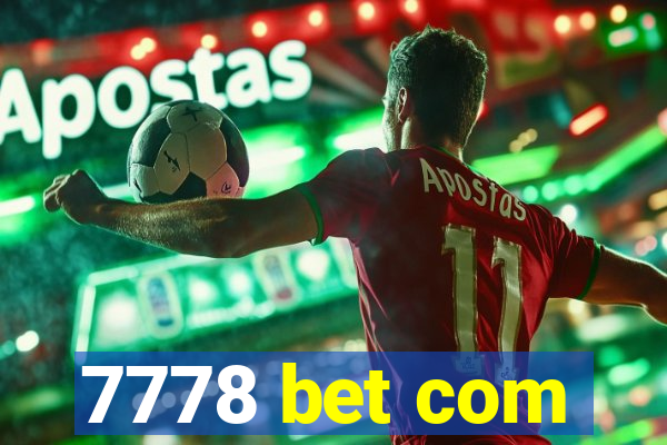 7778 bet com